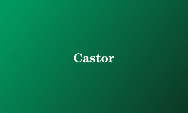 Castor