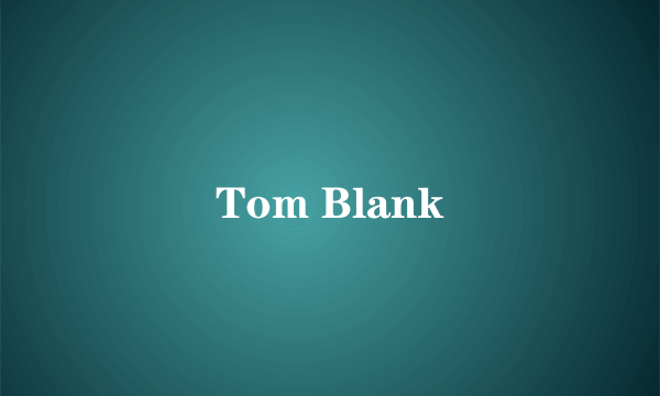 Tom Blank