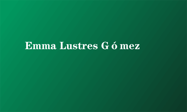 Emma Lustres Gómez