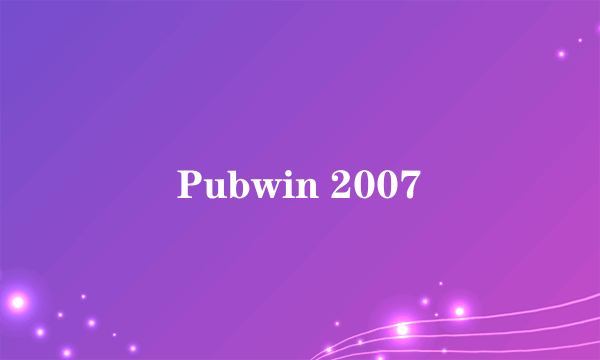 Pubwin 2007