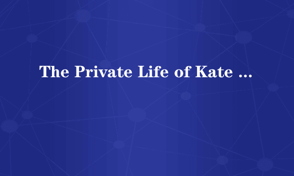 The Private Life of Kate More