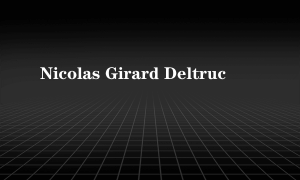 Nicolas Girard Deltruc