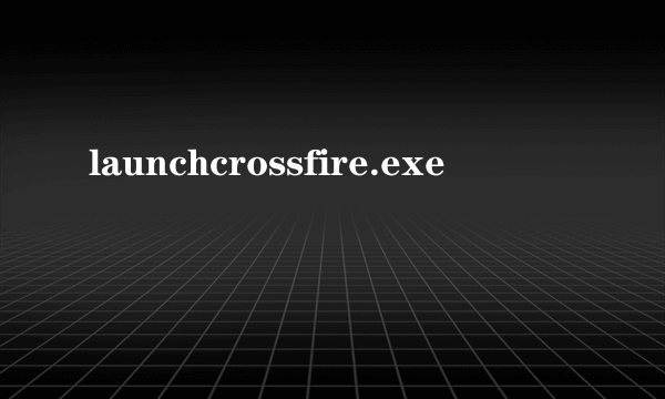 launchcrossfire.exe