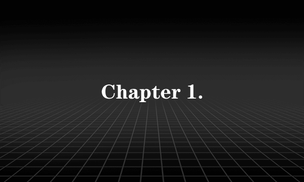 Chapter 1.