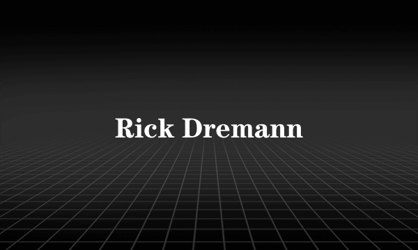 Rick Dremann