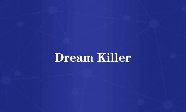 Dream Killer