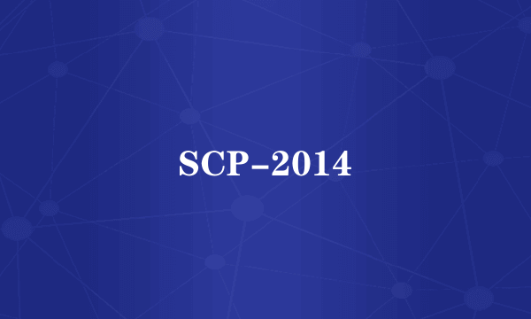 SCP-2014