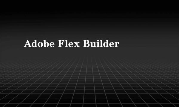 Adobe Flex Builder