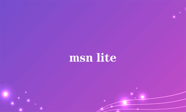 msn lite