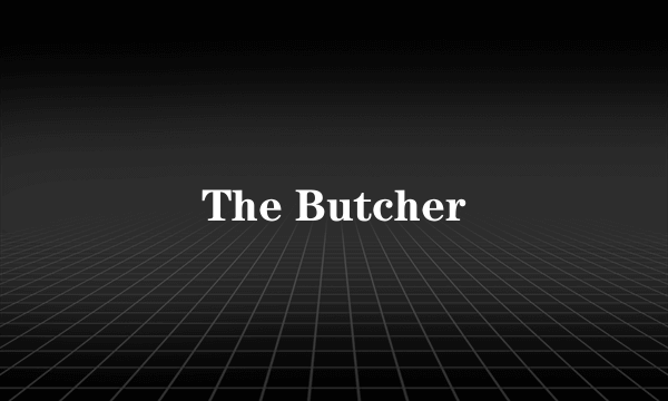 The Butcher