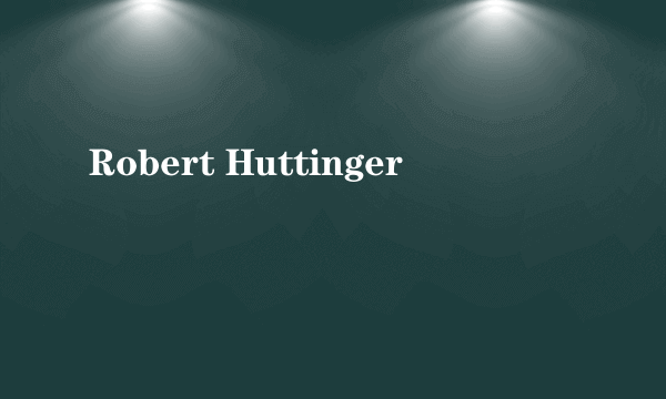 Robert Huttinger