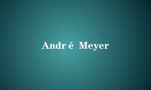 André Meyer