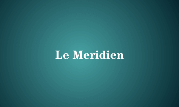 Le Meridien