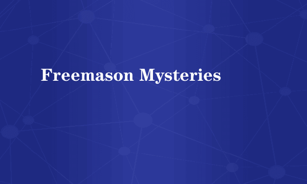 Freemason Mysteries