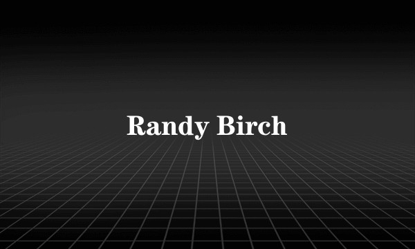 Randy Birch