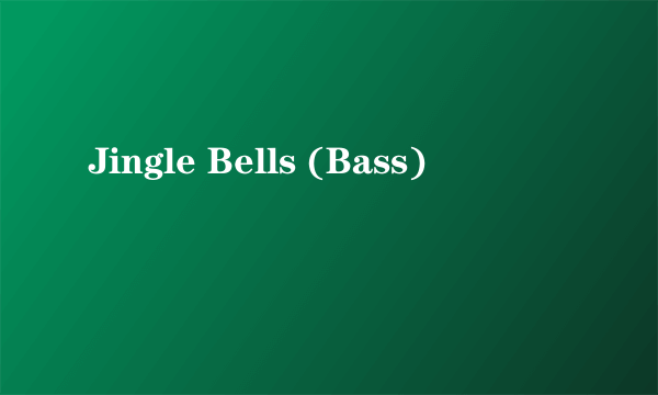 Jingle Bells (Bass)