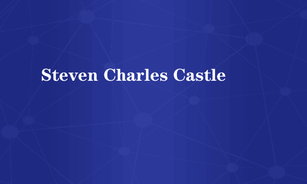 Steven Charles Castle