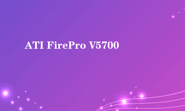 ATI FirePro V5700