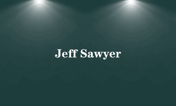 Jeff Sawyer