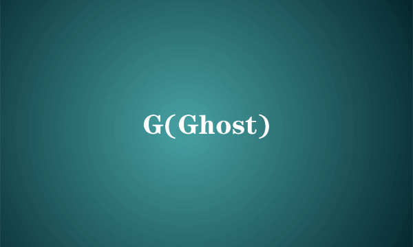 G(Ghost)