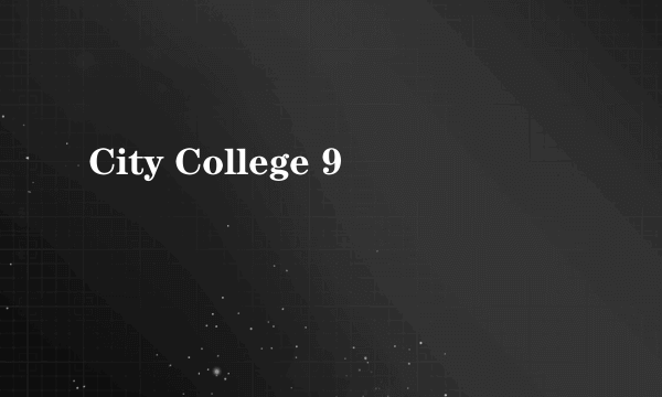 City College 9