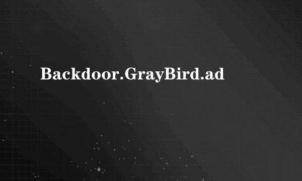 Backdoor.GrayBird.ad