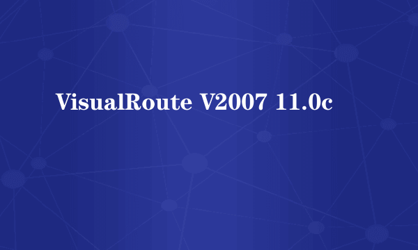 VisualRoute V2007 11.0c