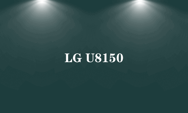 LG U8150