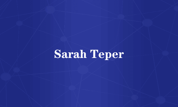 Sarah Teper