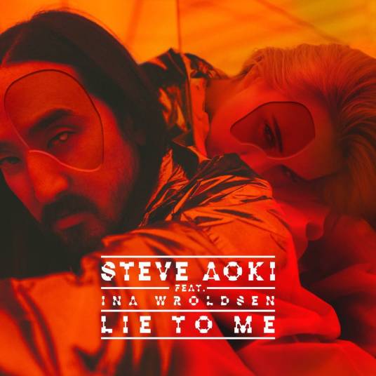 lie to me（Steve Aoki/Ina Wroldsen合作歌曲）