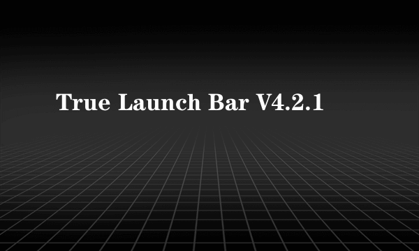 True Launch Bar V4.2.1