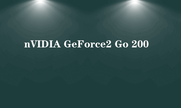 nVIDIA GeForce2 Go 200