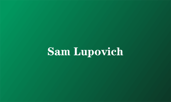 Sam Lupovich