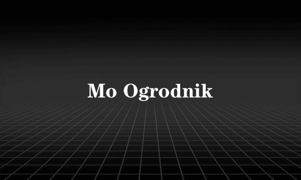 Mo Ogrodnik