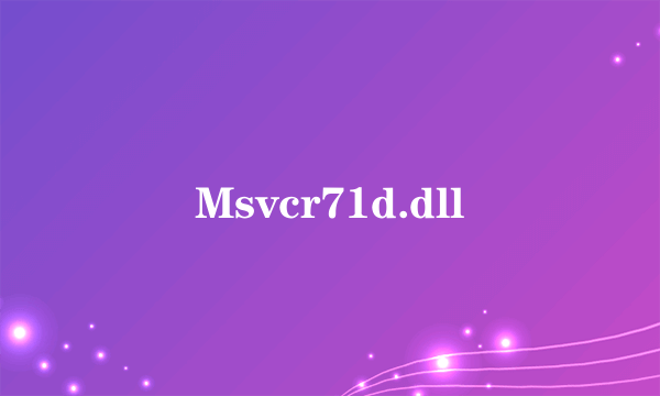 Msvcr71d.dll