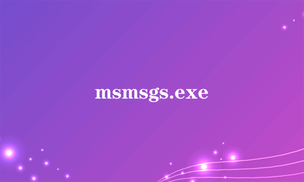 msmsgs.exe