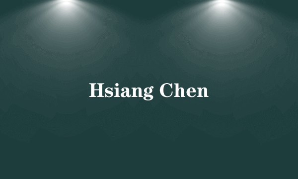 Hsiang Chen