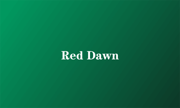 Red Dawn