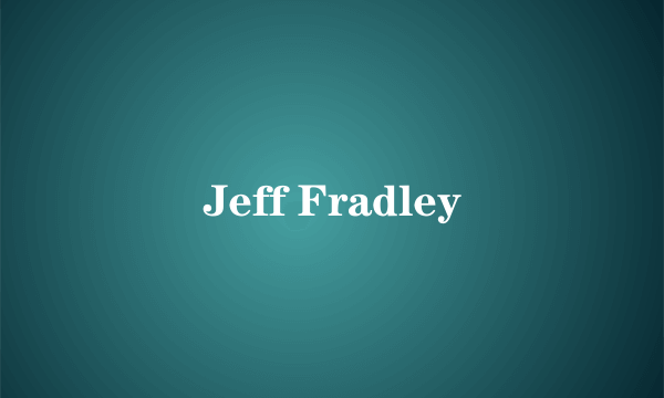 Jeff Fradley