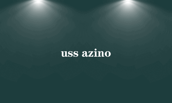 uss azino