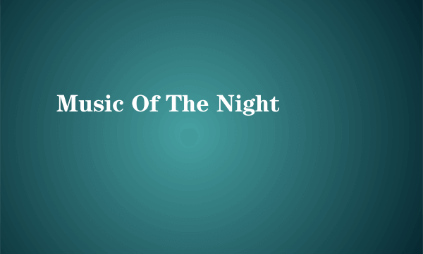 Music Of The Night