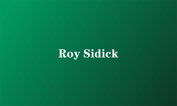 Roy Sidick