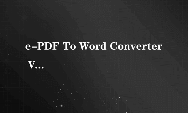 e-PDF To Word Converter V2.501