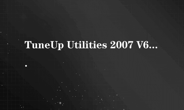 TuneUp Utilities 2007 V6.0.2200.0