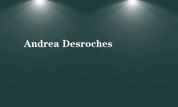 Andrea Desroches