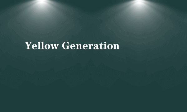 Yellow Generation