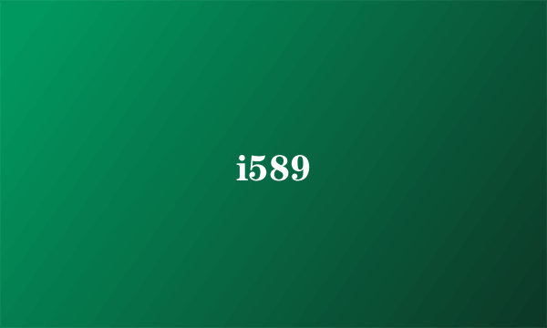 i589