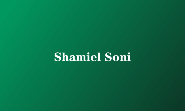 Shamiel Soni