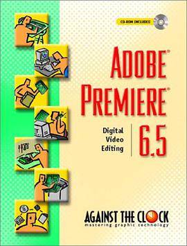 Adobe Premiere 6.5（Against The Clock, Inc.著图书）