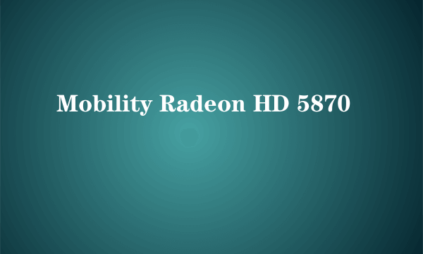 Mobility Radeon HD 5870